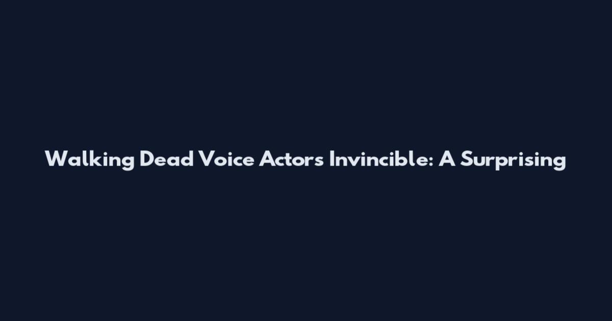 Walking Dead Voice Actors Invincible: A Surprising