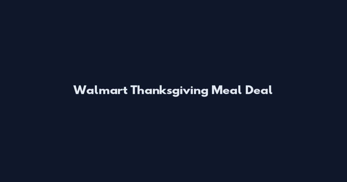 Walmart Thanksgiving Meal Deal