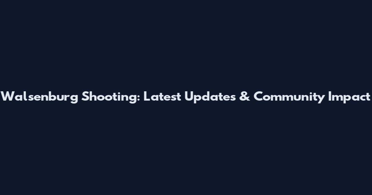 Walsenburg Shooting: Latest Updates & Community Impact