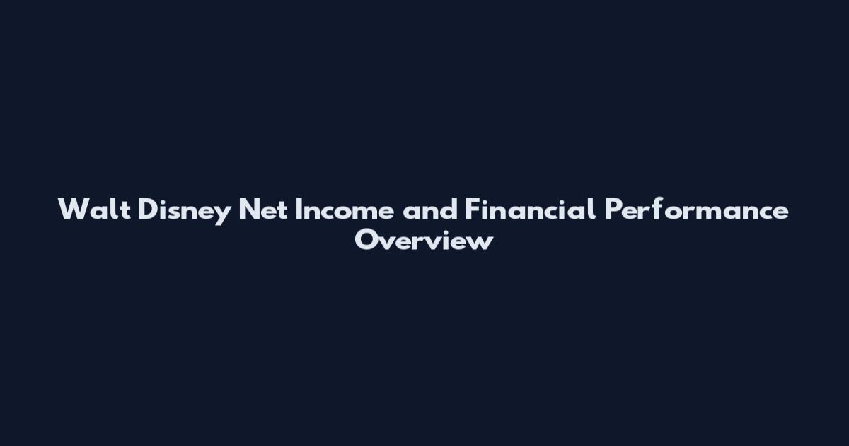 Walt Disney Net Income and Financial Performance Overview