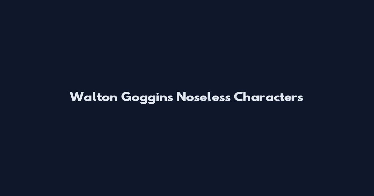 Walton Goggins Noseless Characters