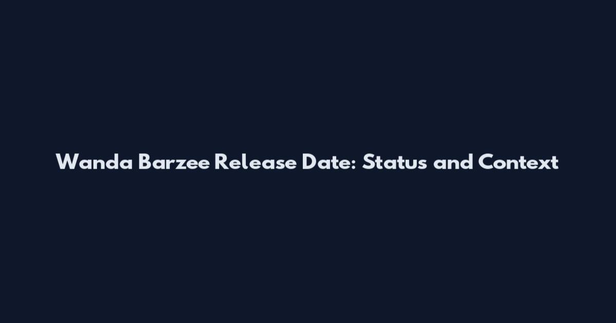 Wanda Barzee Release Date: Status and Context