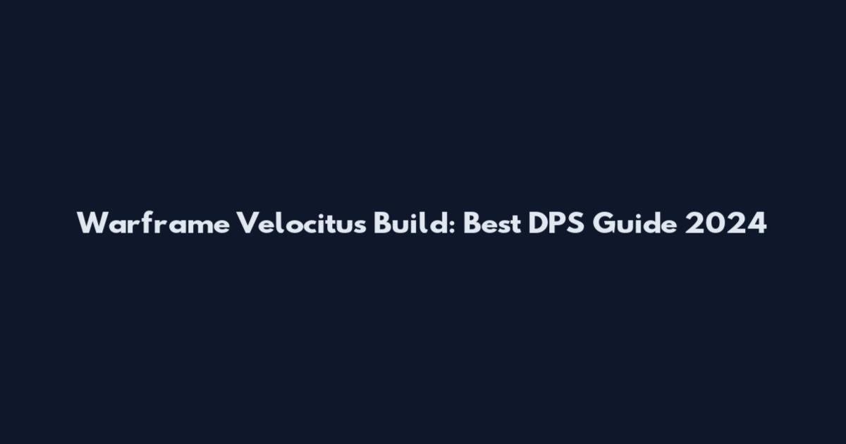 Warframe Velocitus Build: Best DPS Guide 2024