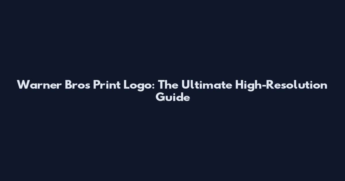 Warner Bros Print Logo: The Ultimate High-Resolution Guide