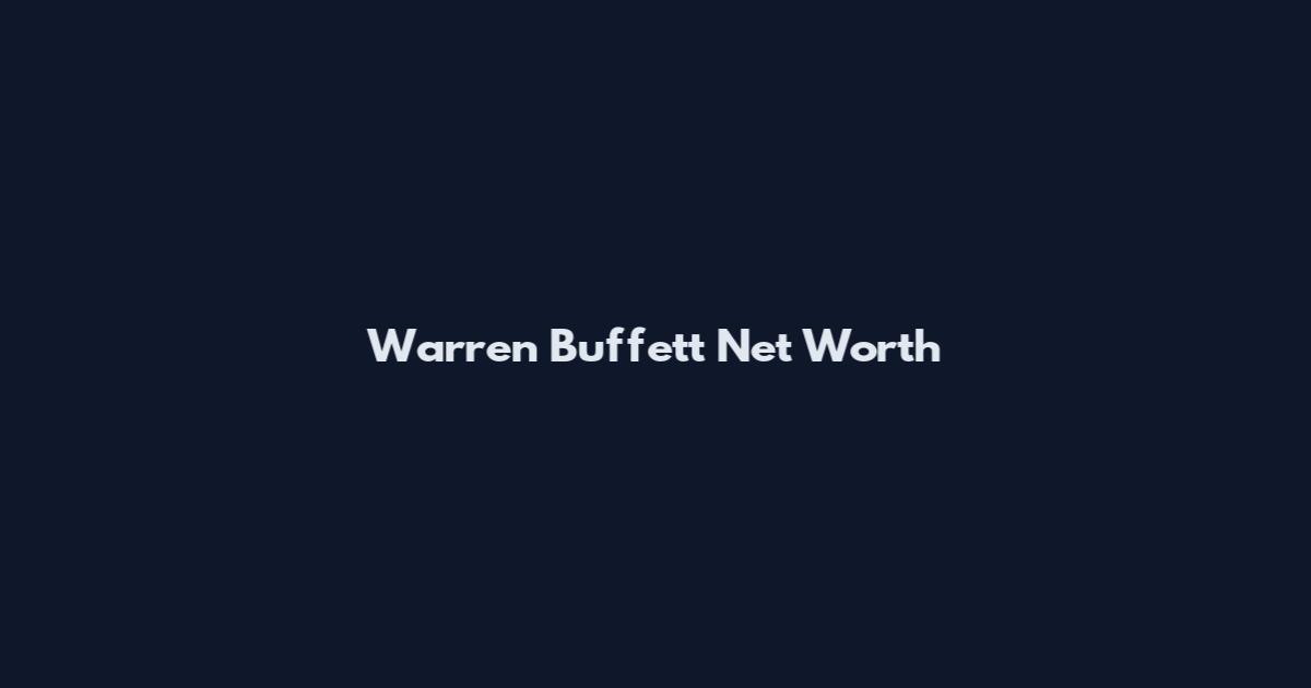 Warren Buffett Net Worth