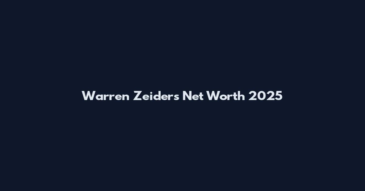 Warren Zeiders Net Worth 2025