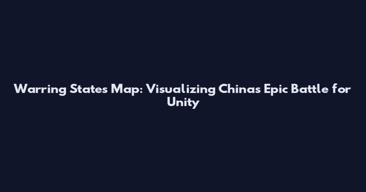 Warring States Map: Visualizing China's Epic Battle for Unity