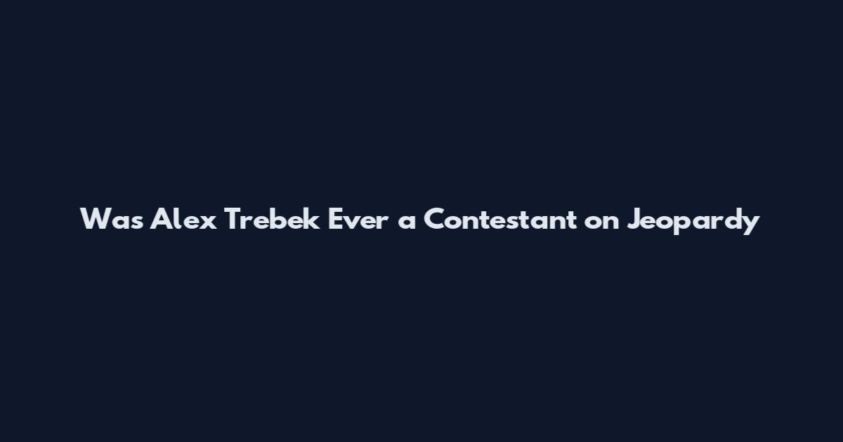 Was Alex Trebek Ever a Contestant on Jeopardy