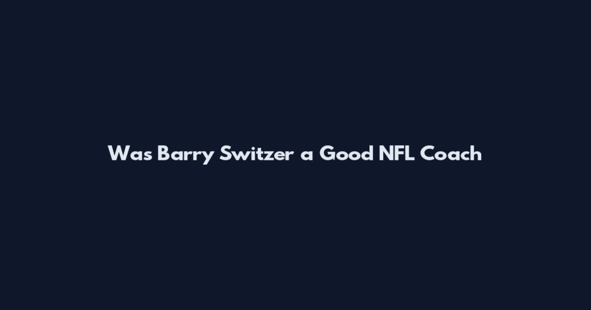 Was Barry Switzer a Good NFL Coach
