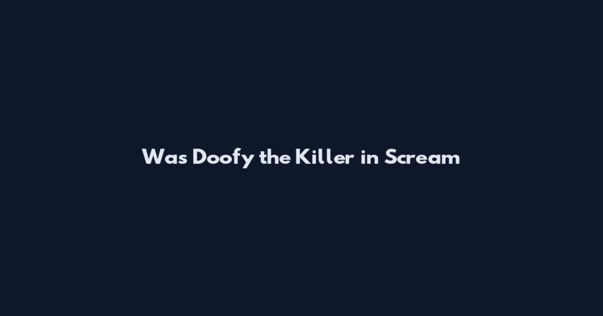 Was Doofy the Killer in Scream