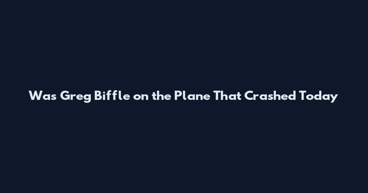 Was Greg Biffle on the Plane That Crashed Today