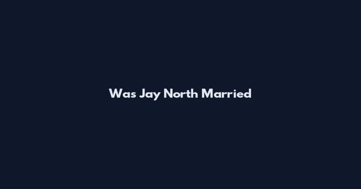 Was Jay North Married