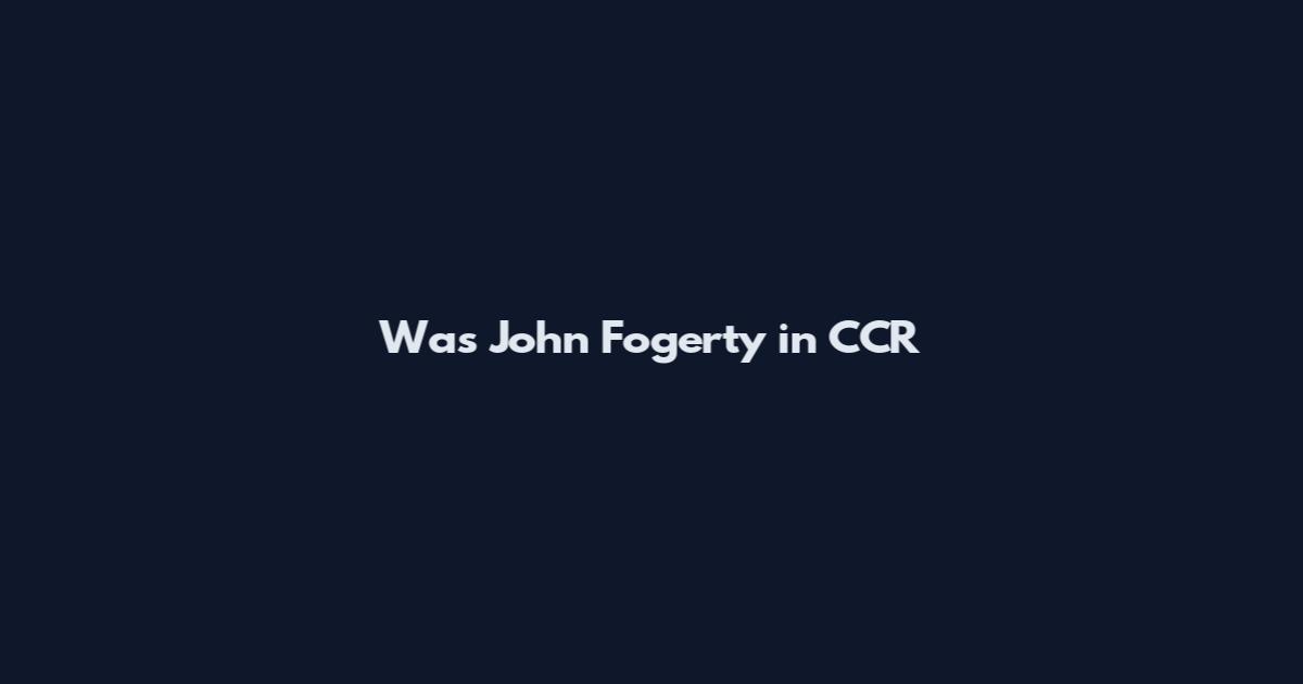 Was John Fogerty in CCR