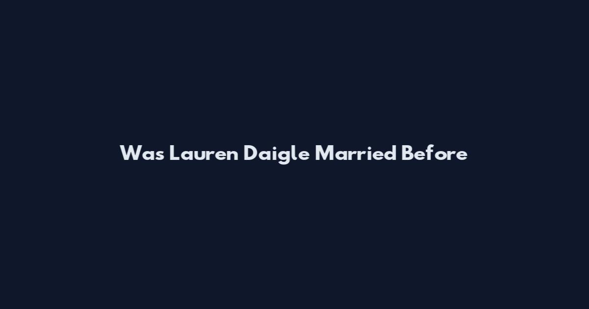 Was Lauren Daigle Married Before