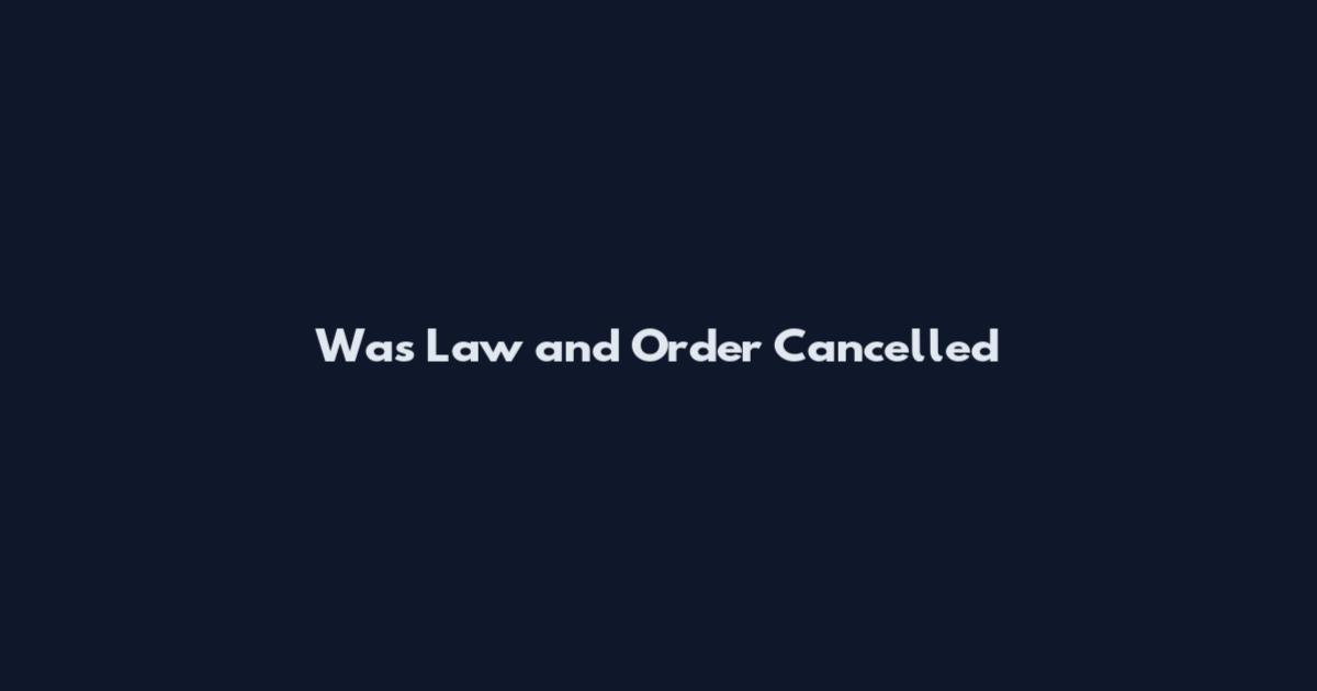 Was Law and Order Cancelled