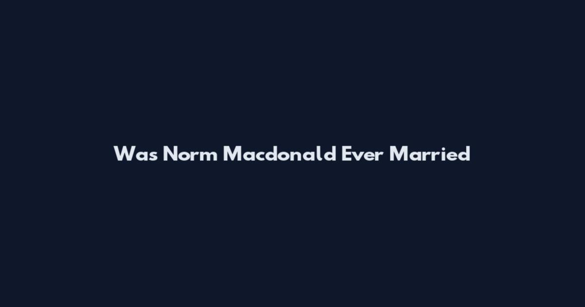 Was Norm Macdonald Ever Married