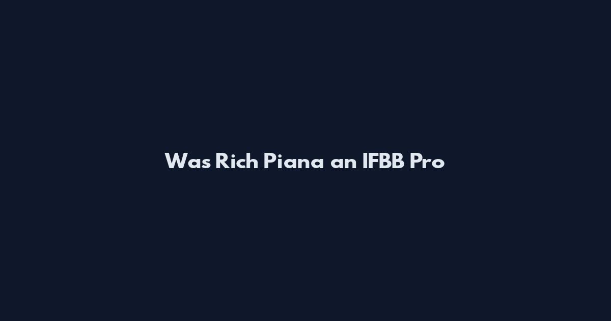 Was Rich Piana an IFBB Pro