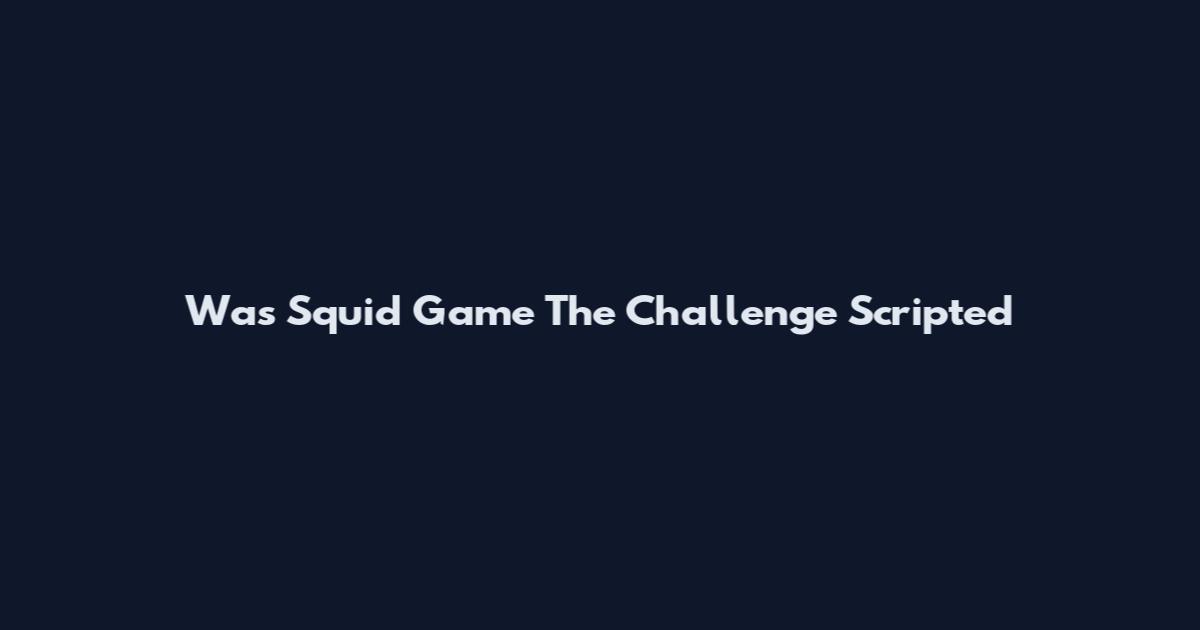 Was Squid Game The Challenge Scripted