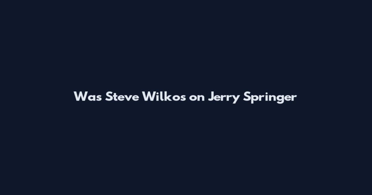 Was Steve Wilkos on Jerry Springer