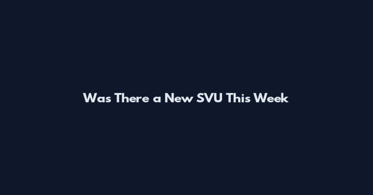 Was There a New SVU This Week