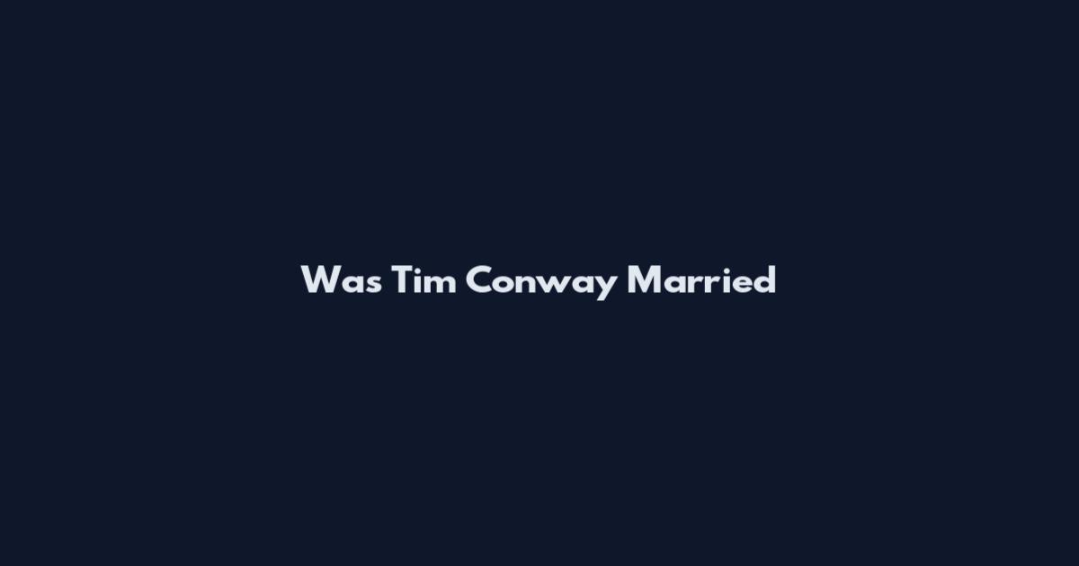 Was Tim Conway Married