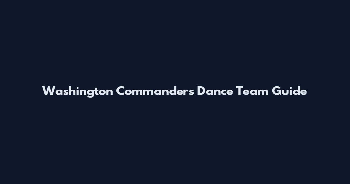Washington Commanders Dance Team Guide