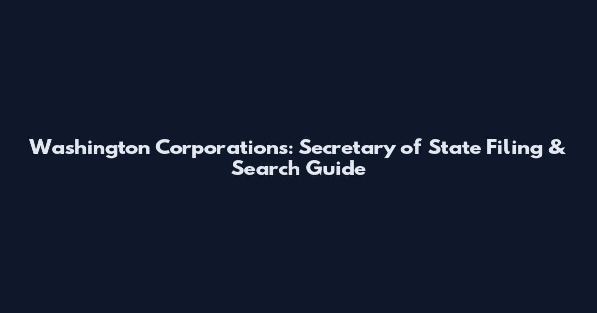 Washington Corporations: Secretary of State Filing & Search Guide