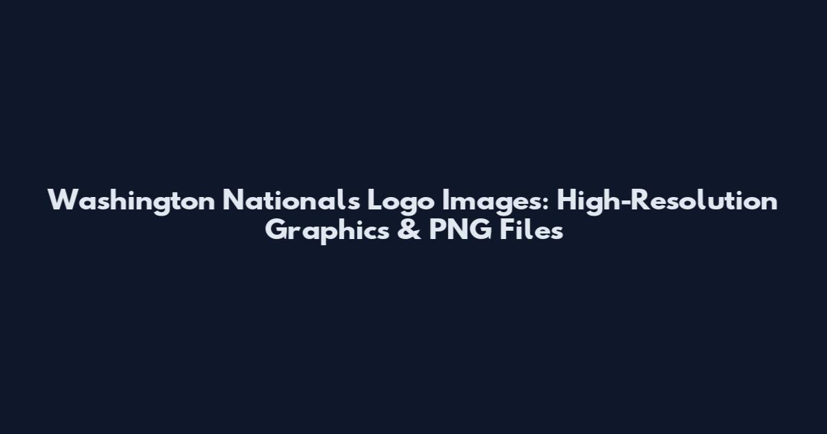 Washington Nationals Logo Images: High-Resolution Graphics & PNG Files