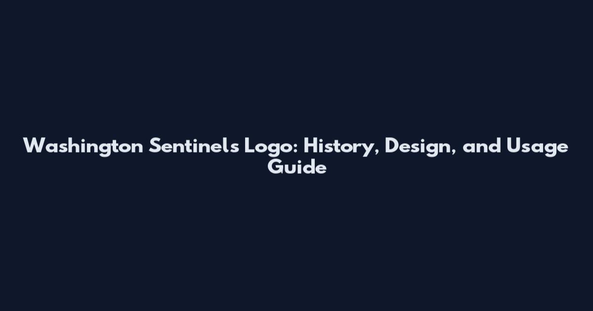 Washington Sentinels Logo: History, Design, and Usage Guide