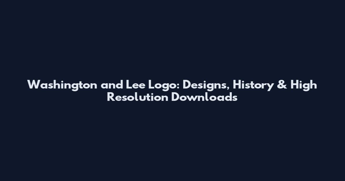 Washington and Lee Logo: Designs, History & High Resolution Downloads