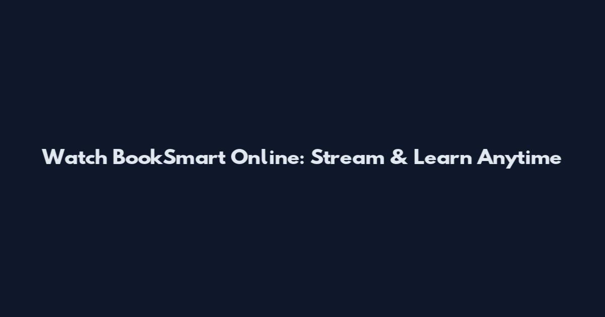Watch BookSmart Online: Stream & Learn Anytime