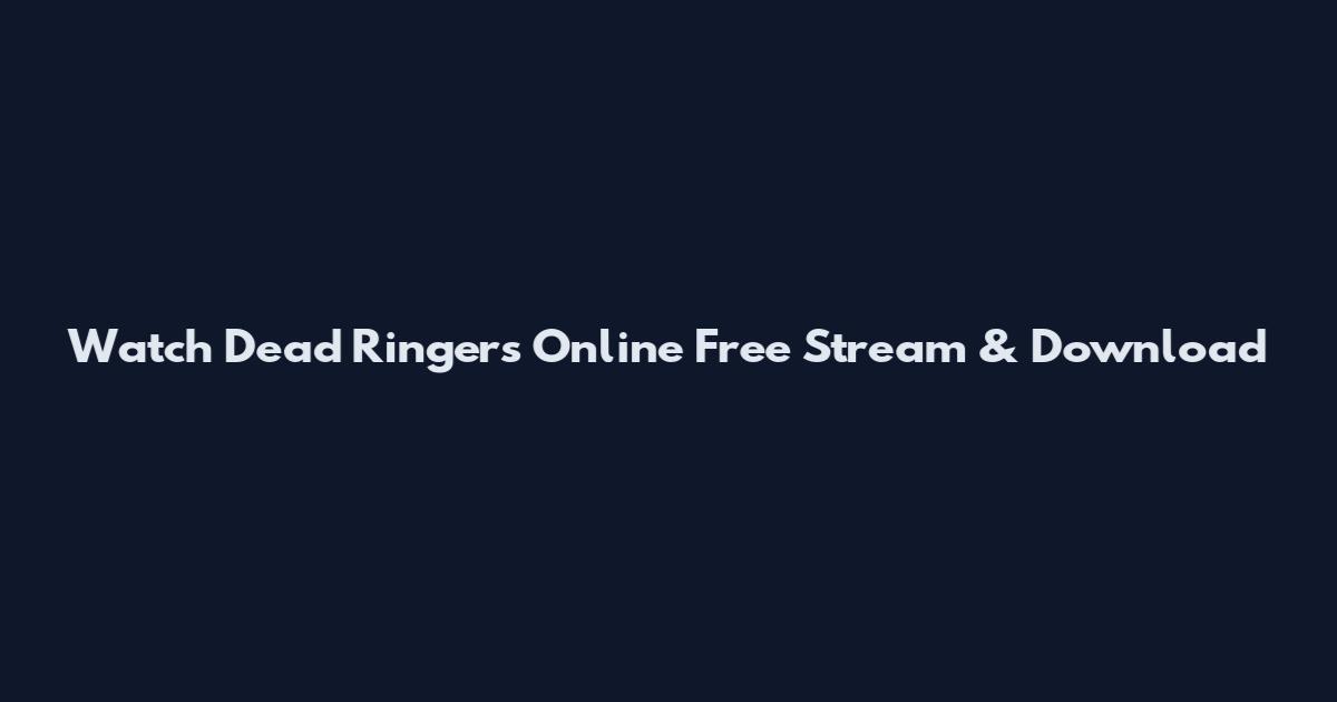 Watch Dead Ringers Online Free Stream & Download