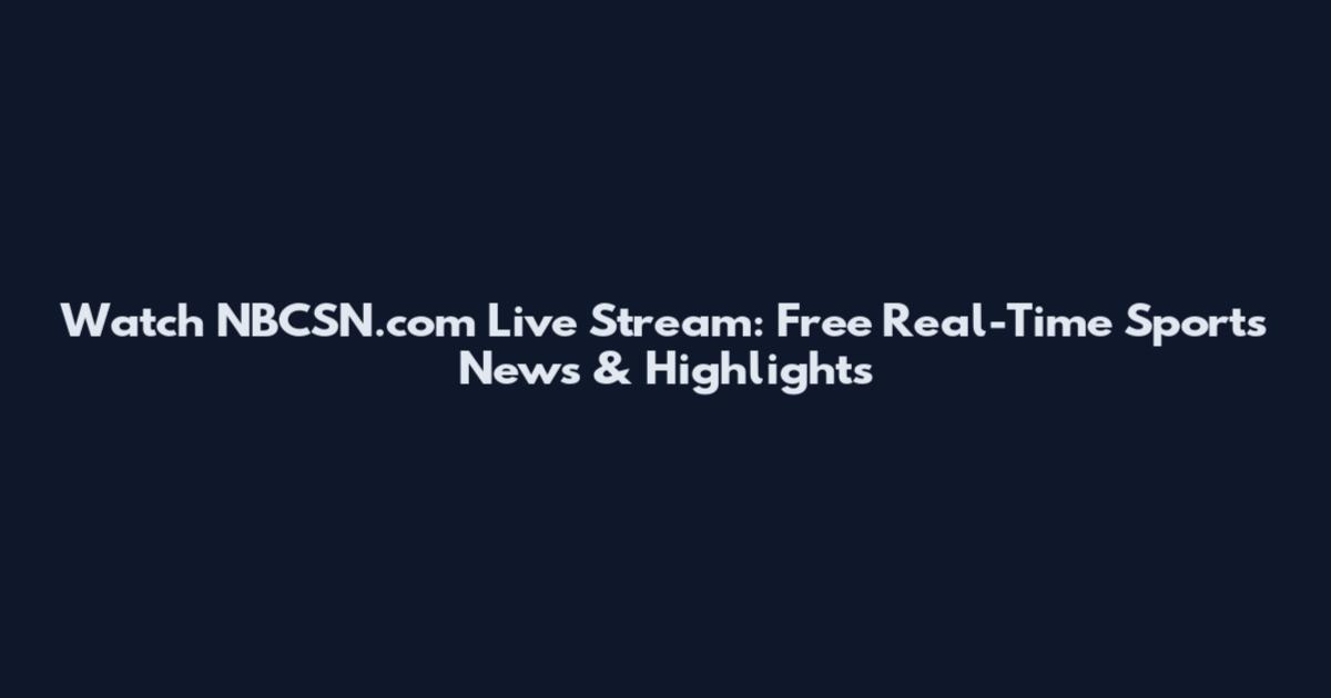 Watch NBCSN.com Live Stream: Free Real-Time Sports News & Highlights
