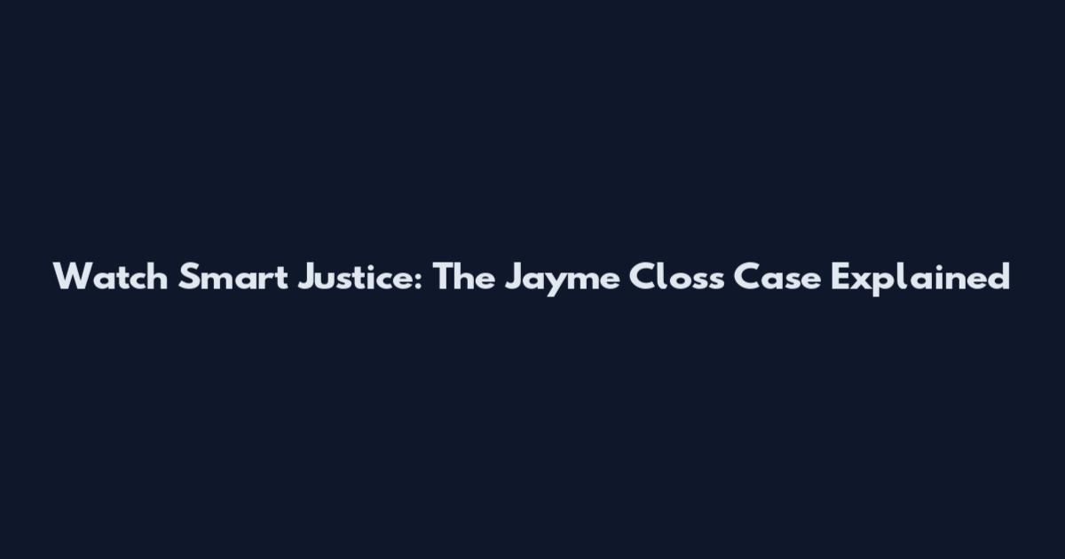 Watch Smart Justice: The Jayme Closs Case Explained