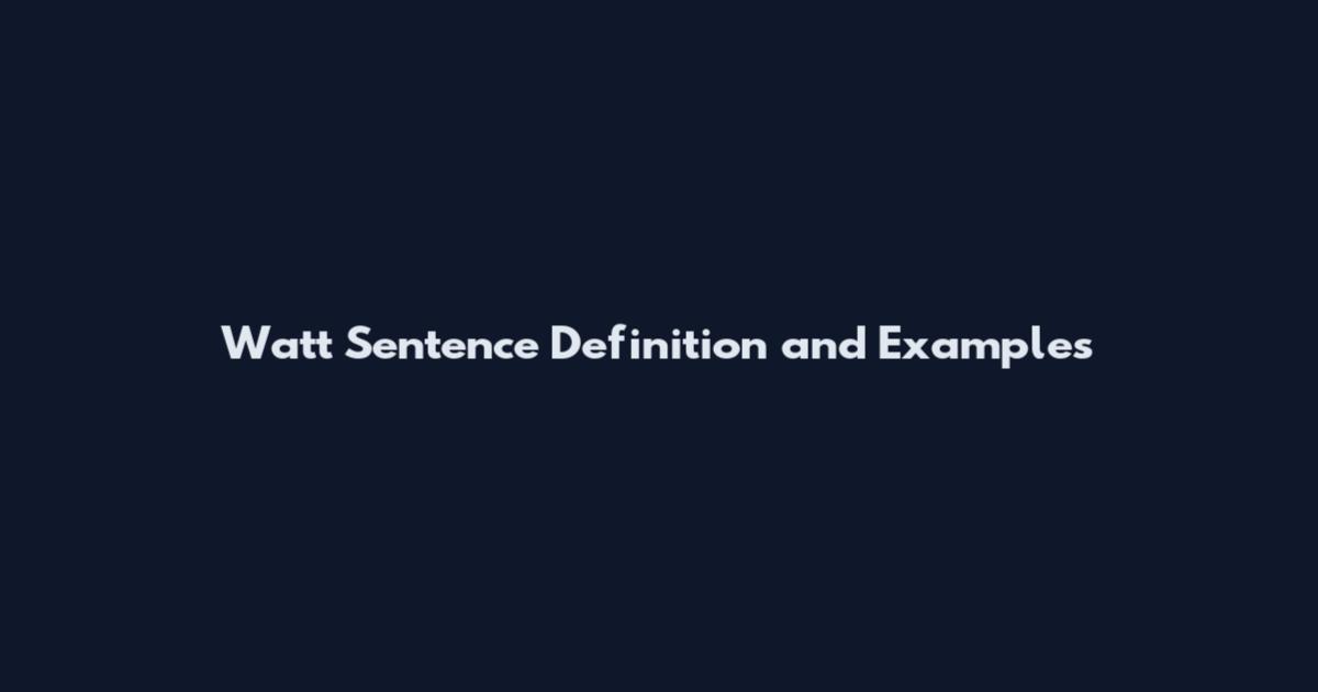 Watt Sentence Definition and Examples