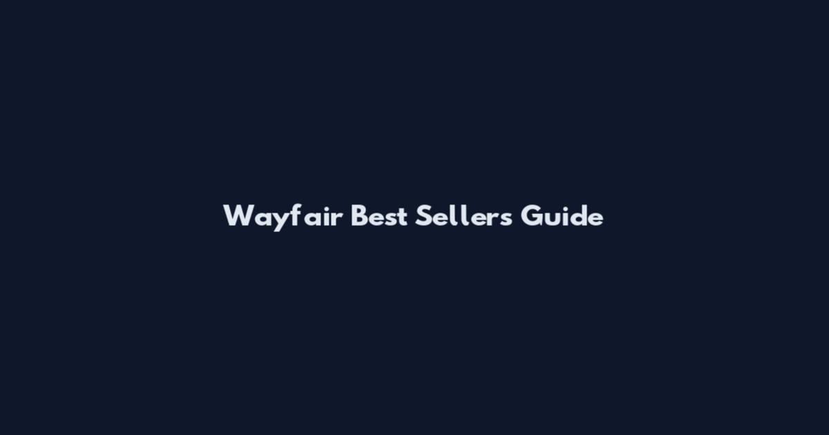 Wayfair Best Sellers Guide