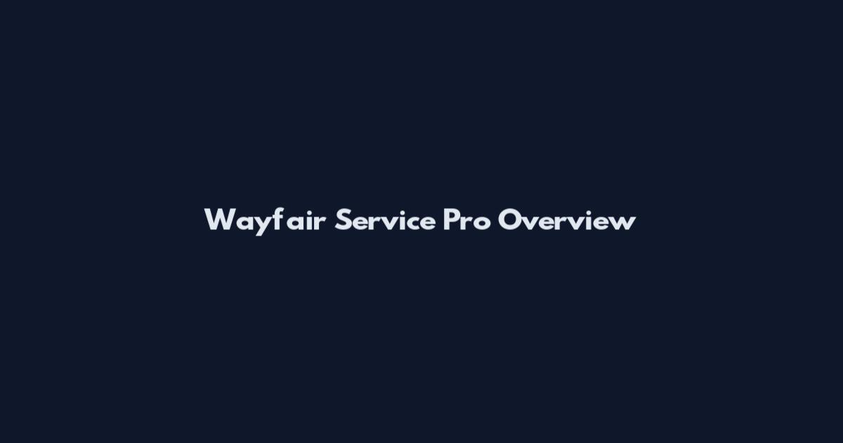 Wayfair Service Pro Overview