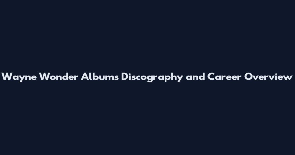 Wayne Wonder Albums Discography and Career Overview