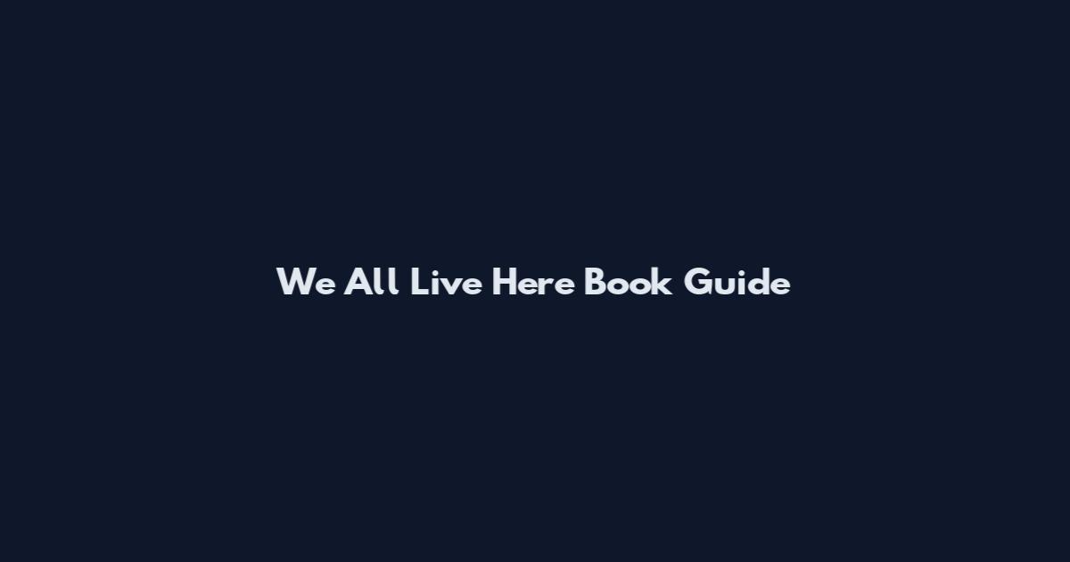 We All Live Here Book Guide