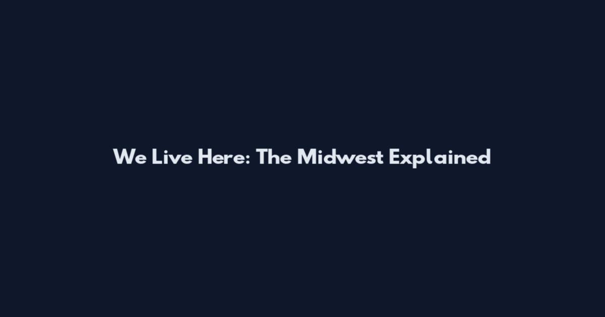 We Live Here: The Midwest Explained