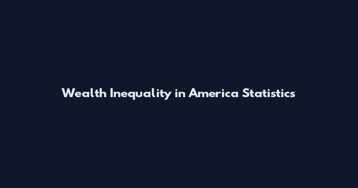 Wealth Inequality in America Statistics