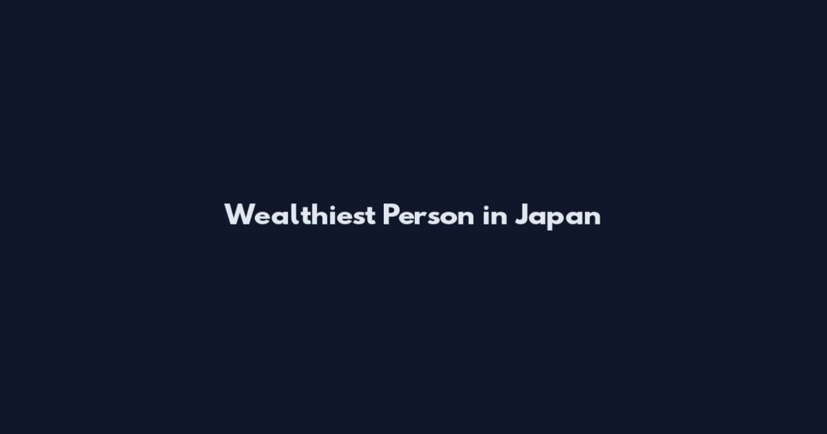 Wealthiest Person in Japan