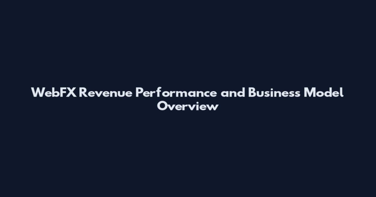 WebFX Revenue Performance and Business Model Overview