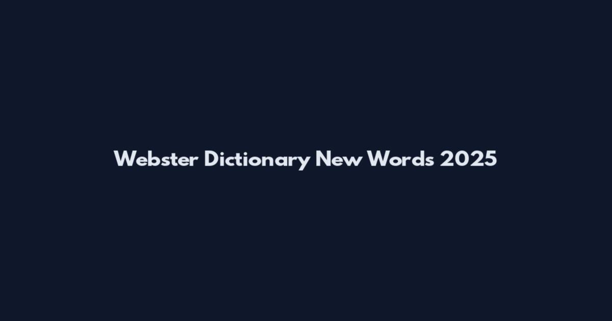 Webster Dictionary New Words 2025