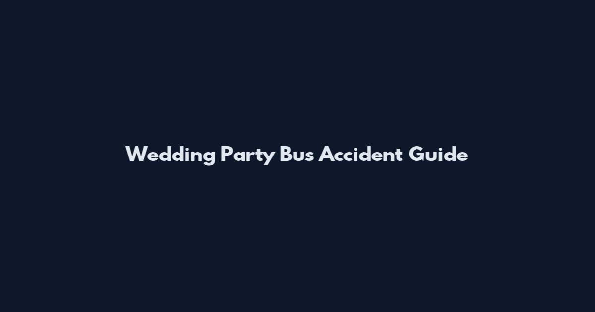 Wedding Party Bus Accident Guide