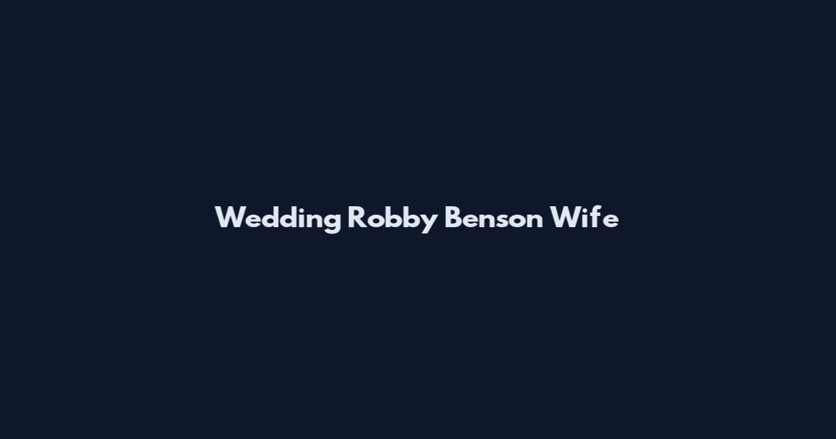 Wedding Robby Benson Wife