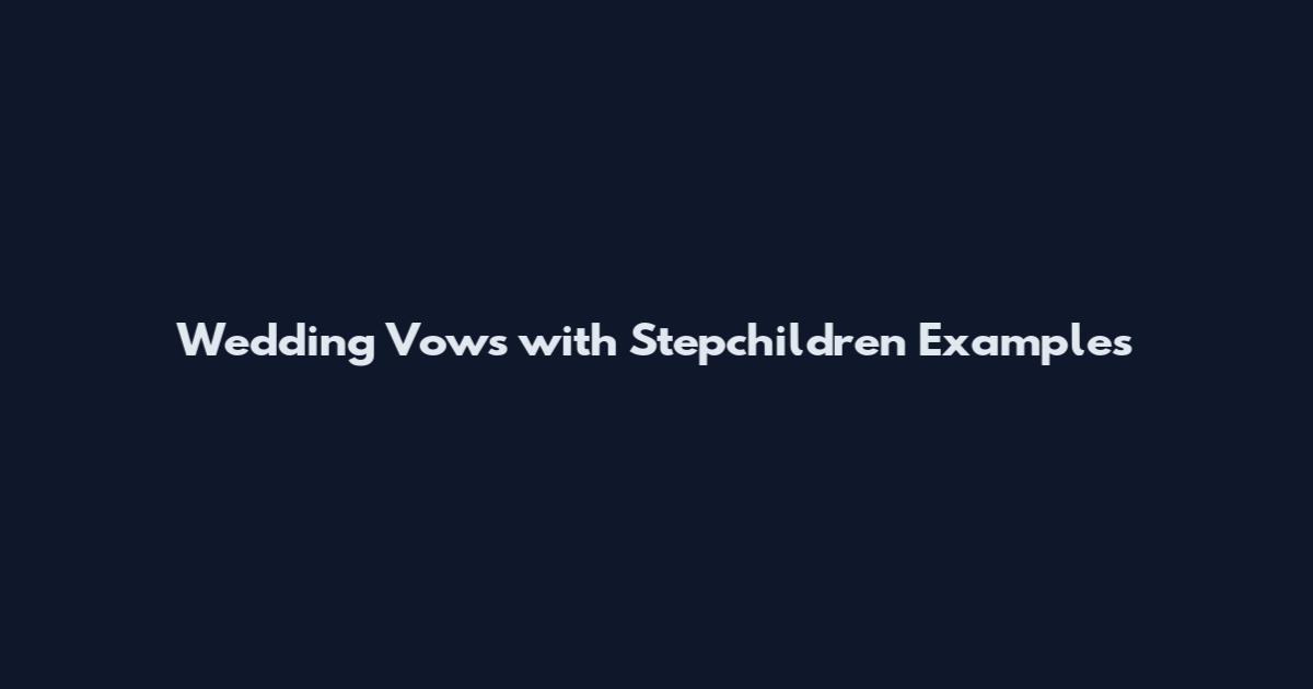 Wedding Vows with Stepchildren Examples