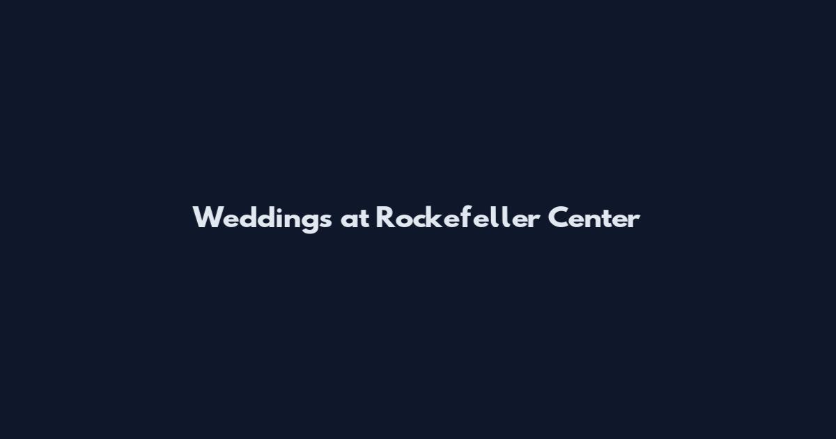 Weddings at Rockefeller Center