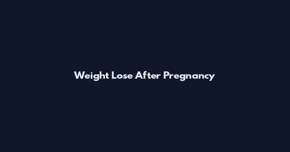 Weight Lose After Pregnancy