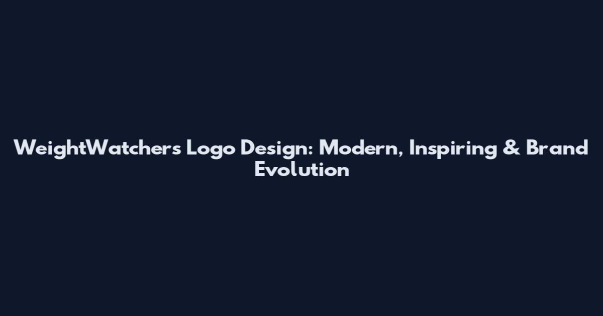 WeightWatchers Logo Design: Modern, Inspiring & Brand Evolution